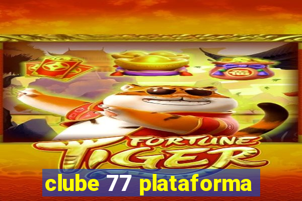 clube 77 plataforma